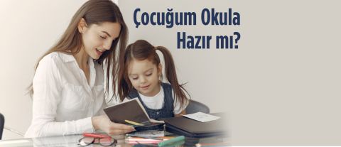 Çocuğum Okula Hazır mı?